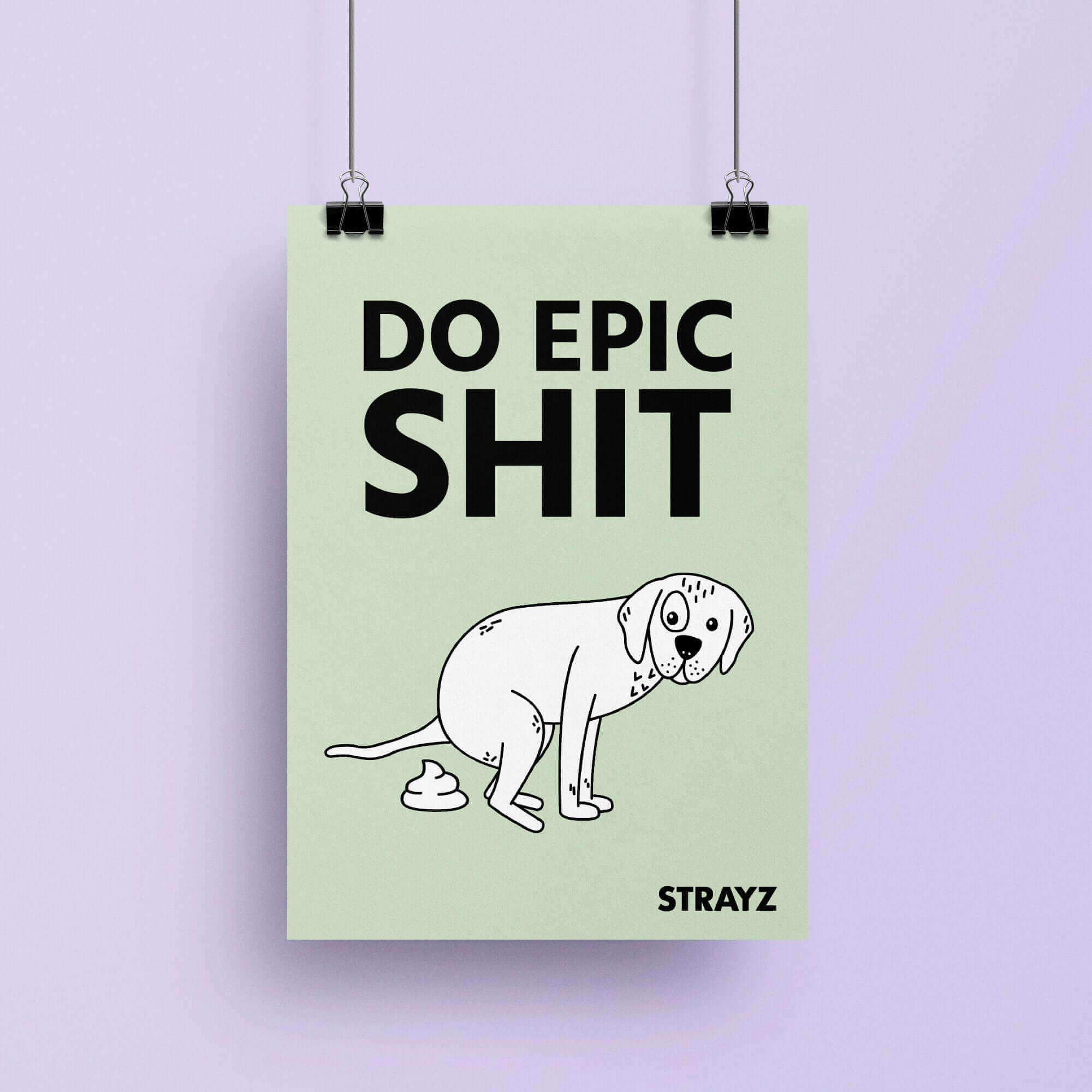 strayz-hunde-poster-do-epic-shit-a3-motivations-poster image 2