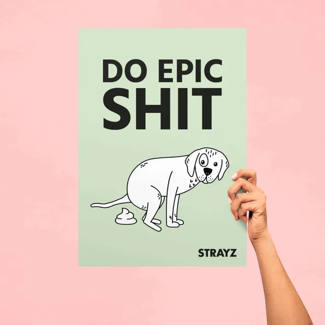strayz-hunde-poster-do-epic-shit-a3-motivations-poster image 1